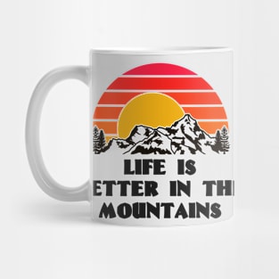 LIFE IS BETTER IN THE MOUNTAINS Bright Red Sunset with Mountain And Forest View Mug